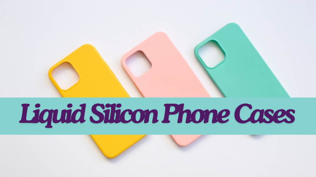Liquid silicon rubber phone cases